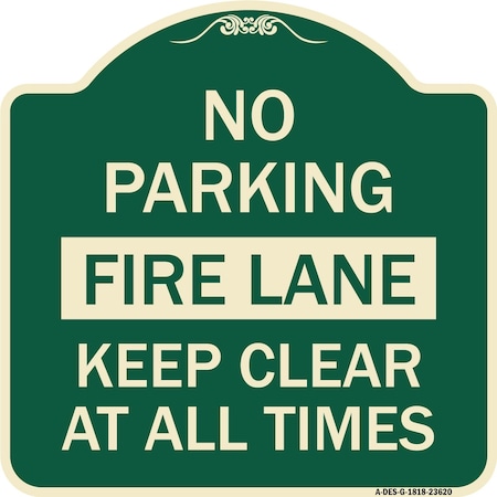 Signmission No Parking Fire Lane Keep Clear All Times Heavy-Gauge Aluminum Sign, 18" x 18", G-1818-23620 A-DES-G-1818-23620
